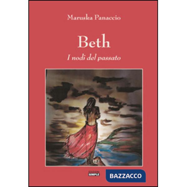 Beth. I nodi del passato