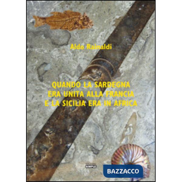 Quando la Sardegna era unita alla Francia e la Sicilia era in Africa