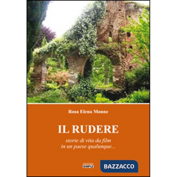 Rudere. Storie di vita da film in un paese qualunque... (Il)