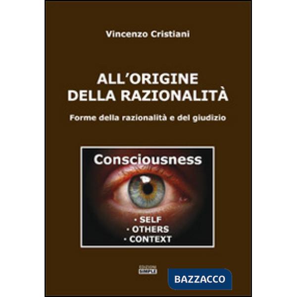 All'origine della razionalità. Forme della razionalità e del giudizio