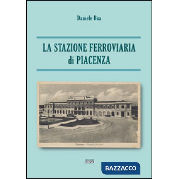 Stazione ferroviaria di Piacenza (La)