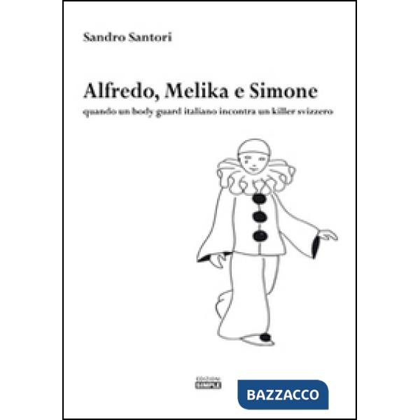 Alfredo, Melika e Simone. Quando un bodyguard italiano incontra un killer svizze