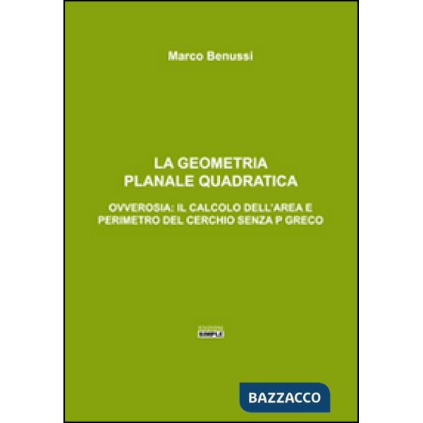 Geometria planale quadratica. Ovverosia: il calcolo dell'area e perimetro del ce