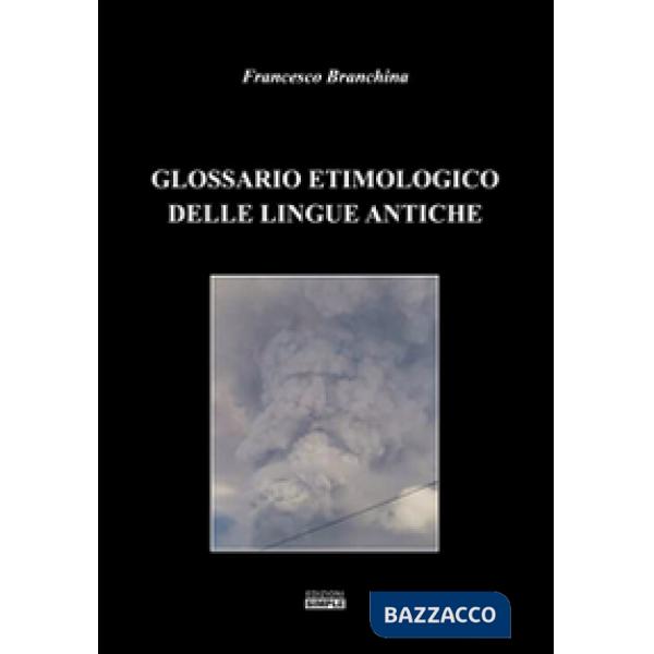 Glossario etimologico delle lingue antiche