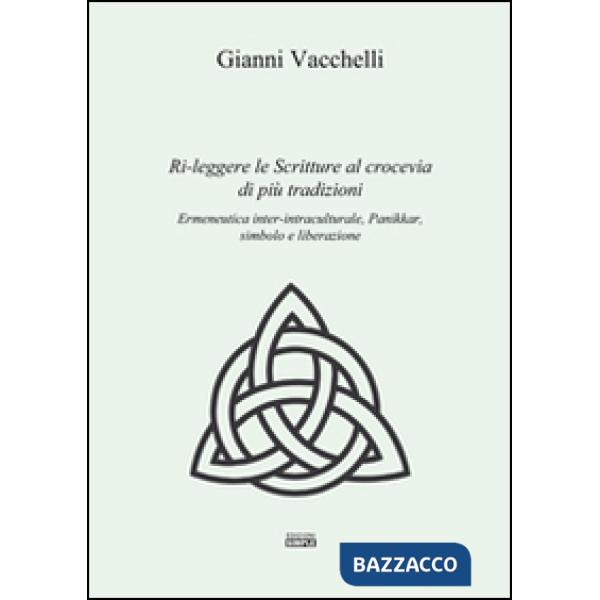 Ri-leggere le scritture al crocevia di più tradizioni. Ermeneutica inter-intraculturale, Pannikar, simbolo e liberazione