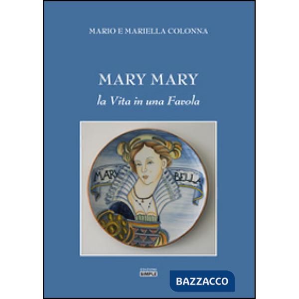 Mary Mary. La vita in una favola