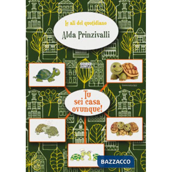 Tu sei casa ovunque!