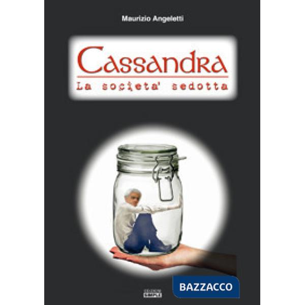 Cassandra. La società sedotta