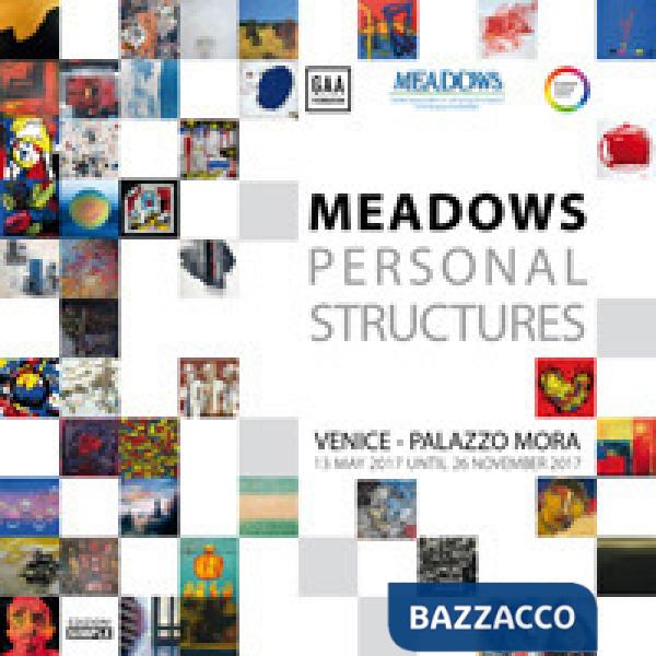 Meadows personal structures. Catalogo della mostra (Venezia, 13 maggio-26 novemb
