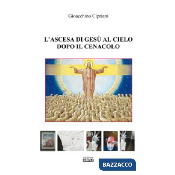 Ascesa di Gesù al cielo dopo il cenacolo (L')