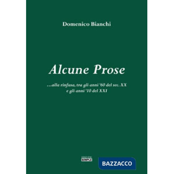 Alcune prose alla rinfusa, tra gli anni '60 del sec. XX e gli anni '10 del XXI