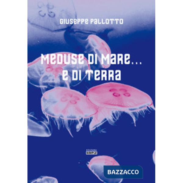 Meduse di mare... e di terra