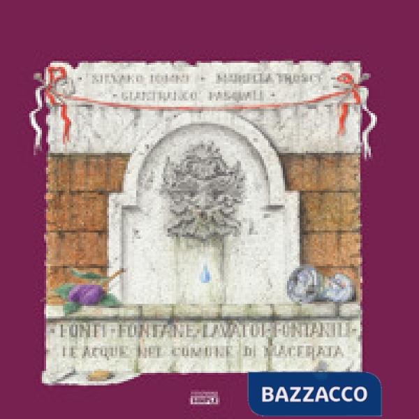 Fonti, fontane, lavatoi, fontanili. La acque nel Comune di Macerata
