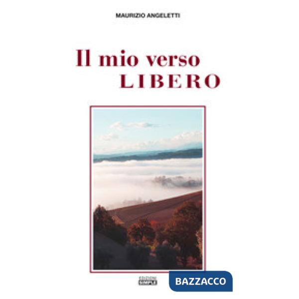 Mio verso libero. Le parole, catene di libertà (Il)