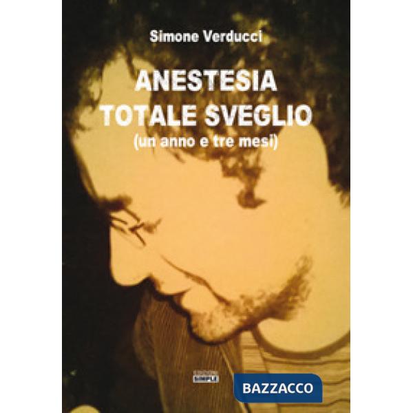 Anestesia totale sveglio (un anno e tre mesi)