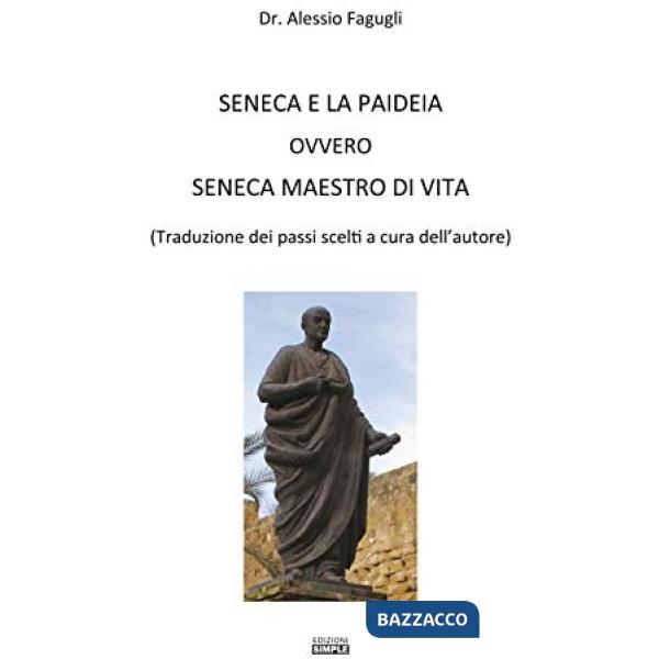 Seneca e la paideia ovvero Seneca maestro di vita