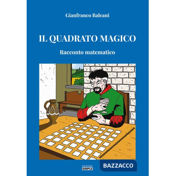 Quadrato magico. Racconto matematico (Il)