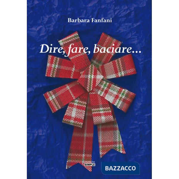 Dire, fare, baciare...