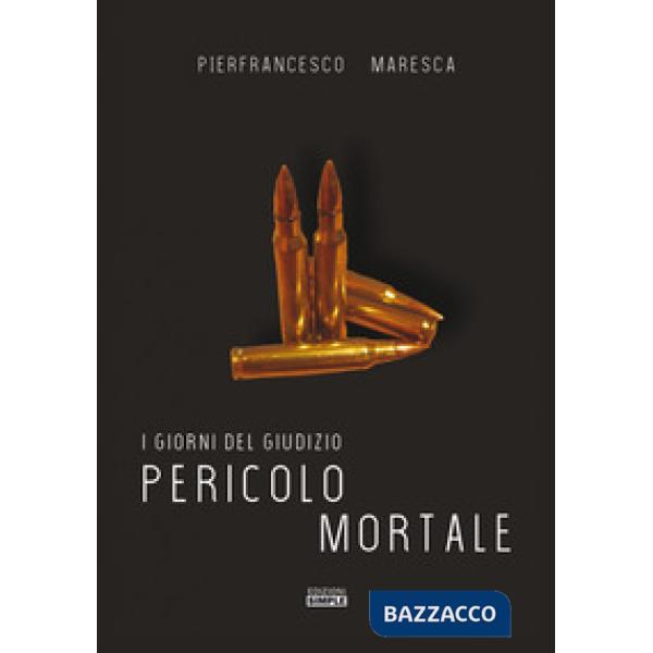 Giorni del giudizio. Pericolo mortale (I)