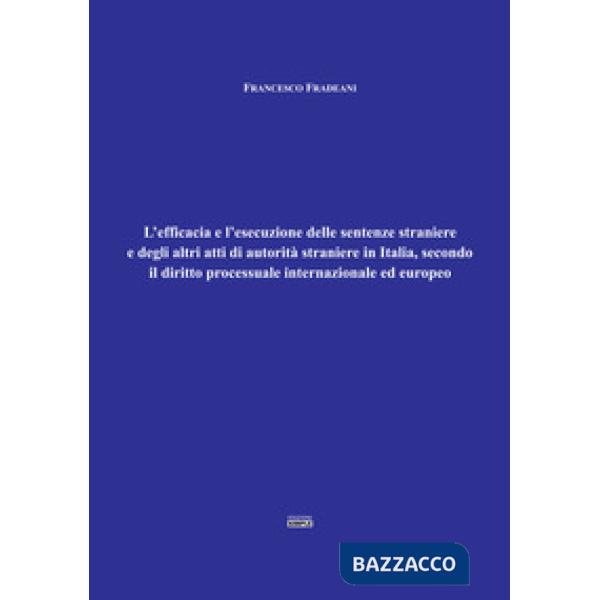 Efficacia e l'esecuzione delle sentenze straniere e degli altri atti di autorità