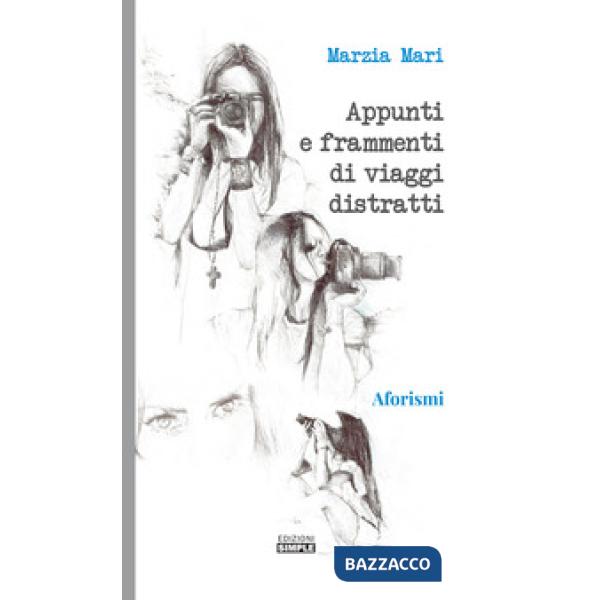 Appunti e frammenti di viaggi distratti