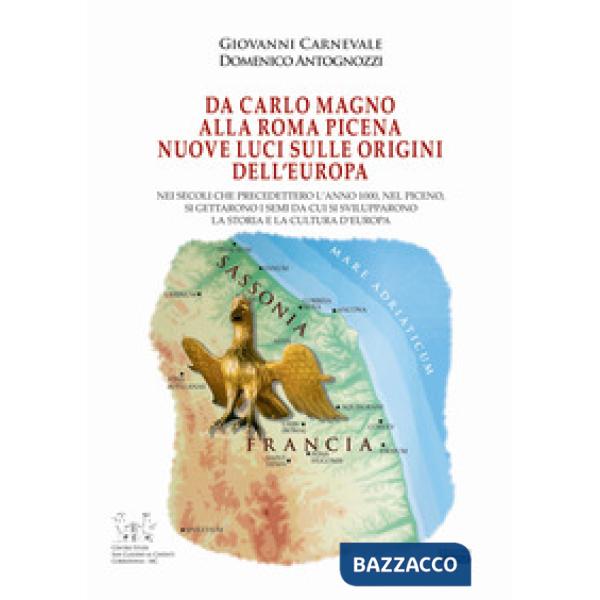 Da Carlo Magno alla Roma Picena. Nuove luci sull'origine dell'Europa