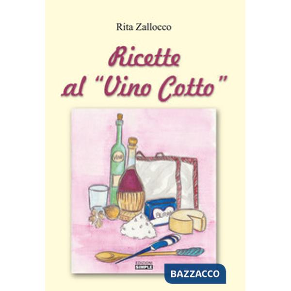 Ricette al «vino cotto»