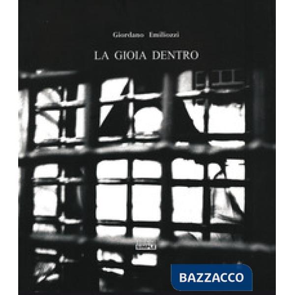 Gioia dentro. Ediz. illustrata (La)