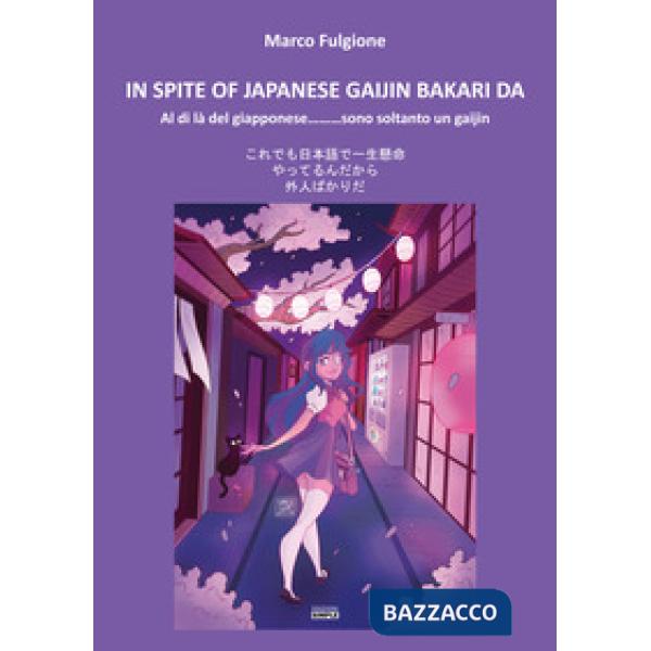 In spite of Japanese gaijin bakari da. Al di là del giapponese... sono soltanto 