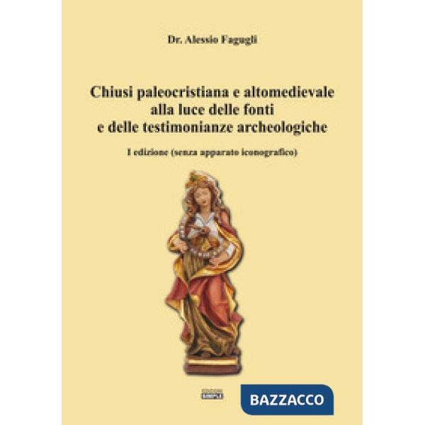 Chiusi paleocristiana e altomedievale alla luce delle fonti e delle testimonianz