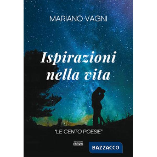 Ispirazioni nella vita. «Le cento poesie»