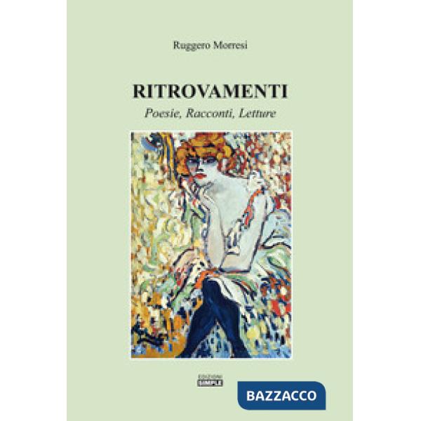Ritrovamenti. Poesie, racconti, letture