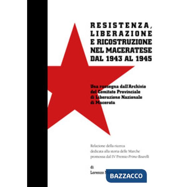 Resistenza, Liberazione e ricostruzione nel Maceratese dal 1943 al 1945
