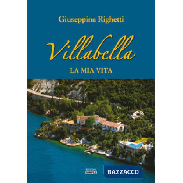 Villabella. La mia vita