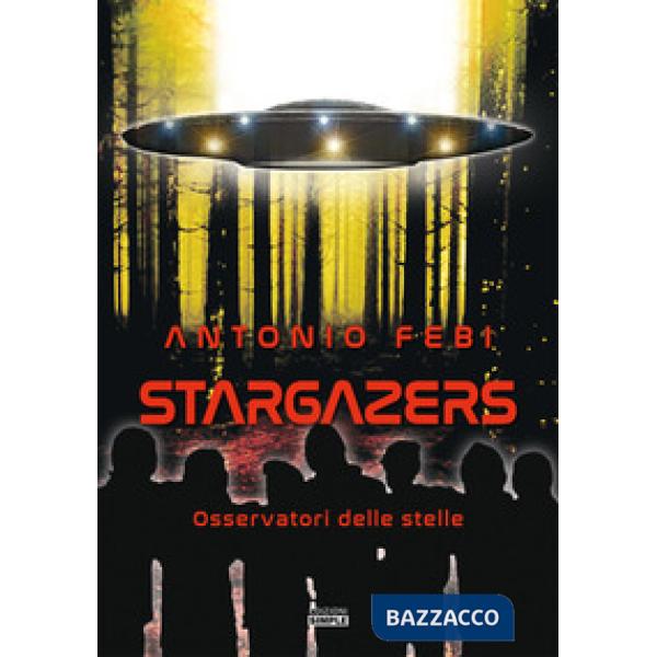 Stargazers. Osservatori delle stelle