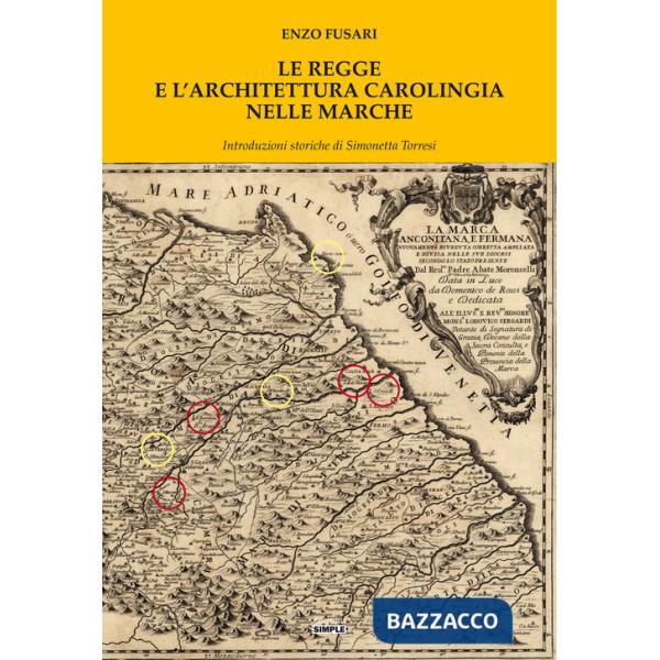 Regge e l'architettura carolingia nelle Marche (Le)