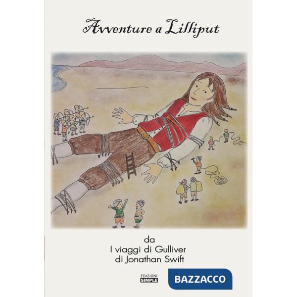 Avventure a Lilliput da «I viaggi di Gulliver» di Jonathan Swift