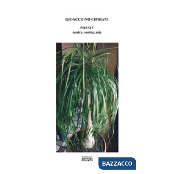 Poesie. Nostre, vostre, mie