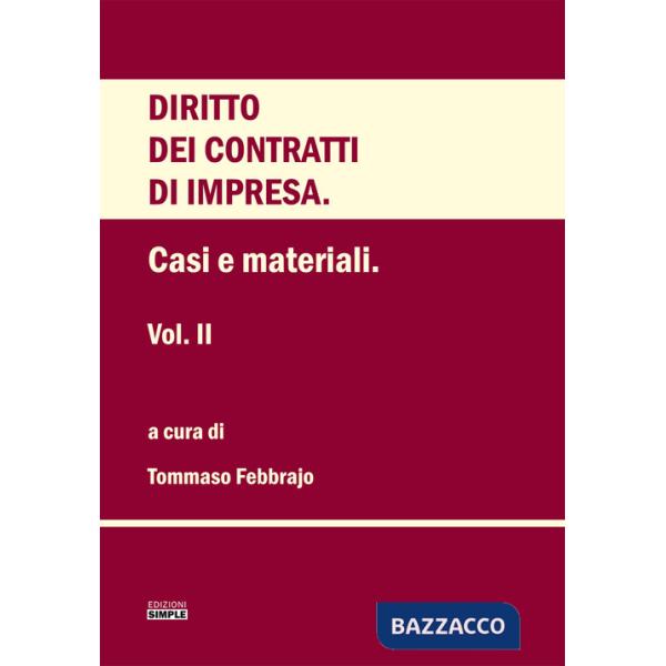 Diritto dei contratti d'impresa. Vol. 2: Casi e materiali
