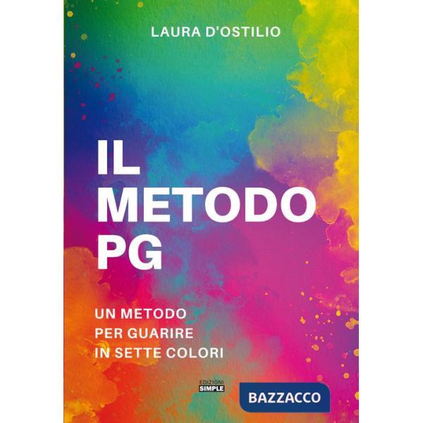 Metodo PG. Un metodo per guarire in sette colori (Il)