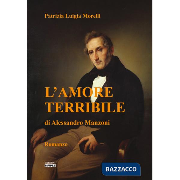 Amore terribile di Alessandro Manzoni (L')