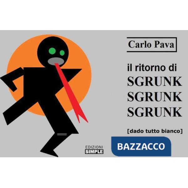 Ritorno di Sgrunk Sgrunk Sgrunk (Il)
