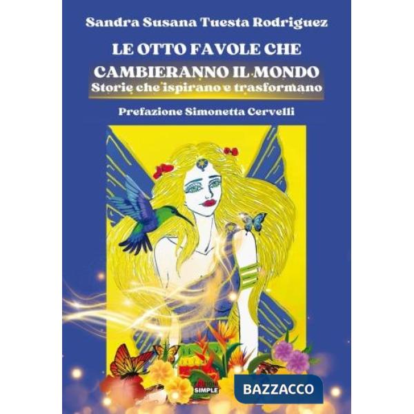 Otto favole che cambieranno il mondo. Storie che ispirano e trasformano (Le)