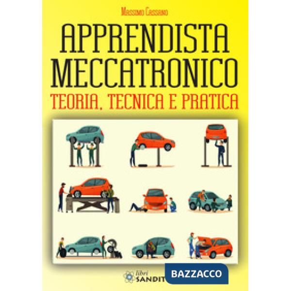 APPRENDISTA MECCATRONICO. TEORIA, TECNICA E PRATICA