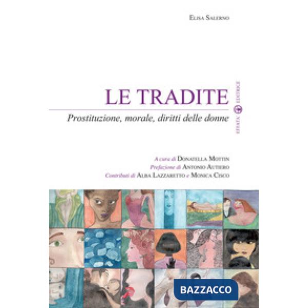 Tradite. Prostituzione, morale, diritti delle donne (Le)