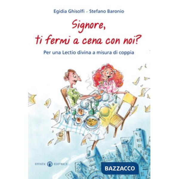 Signore, ti fermi a cena con noi? Per una lectio divina a misura di coppia