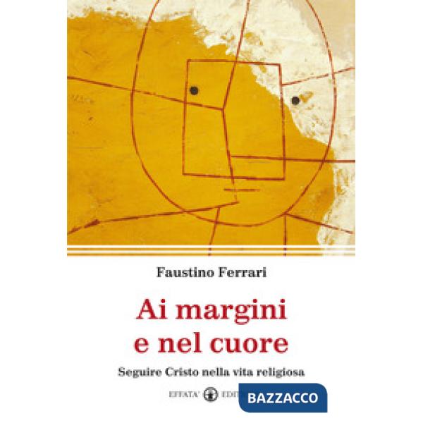 Ai margini e nel cuore. Seguire Cristo nella vita religiosa