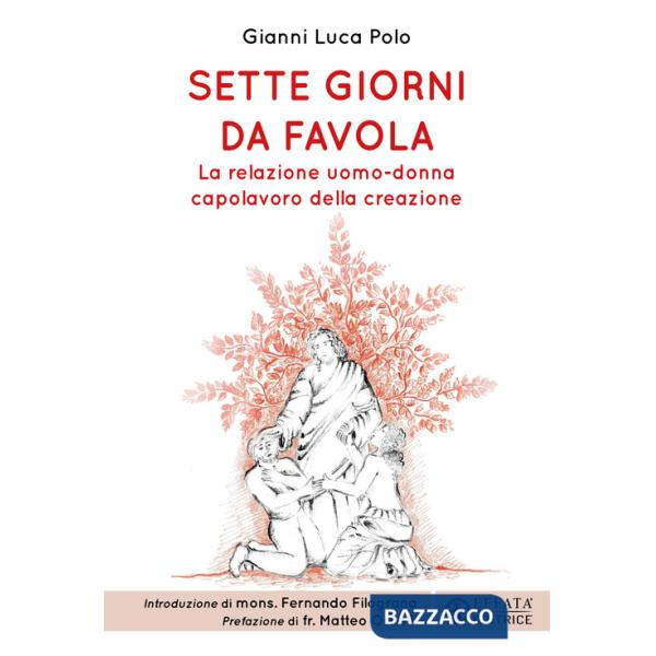 Sette giorni da favola. La relazione uomo-donna capolavoro della creazione