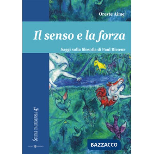 Senso e la forza. Saggi sulla filosofia di Paul Ricoeur (Il)