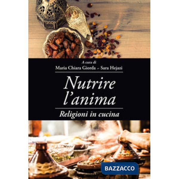 Nutrire l'anima. Religioni in cucina